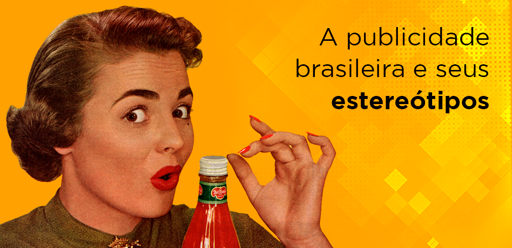 estereótipos-na-publicidade-brasileira